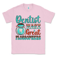 Bubblegum Pink dentist make great flossophers Classic Tee - JahusDesignShop