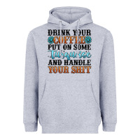 Heather Grey drink your coffee put on some turquoise and handle Heavyweight Hoodie - MaliasSmallBusiness