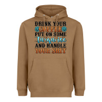 Toasted Coconut drink your coffee put on some turquoise and handle Heavyweight Hoodie - MaliasSmallBusiness
