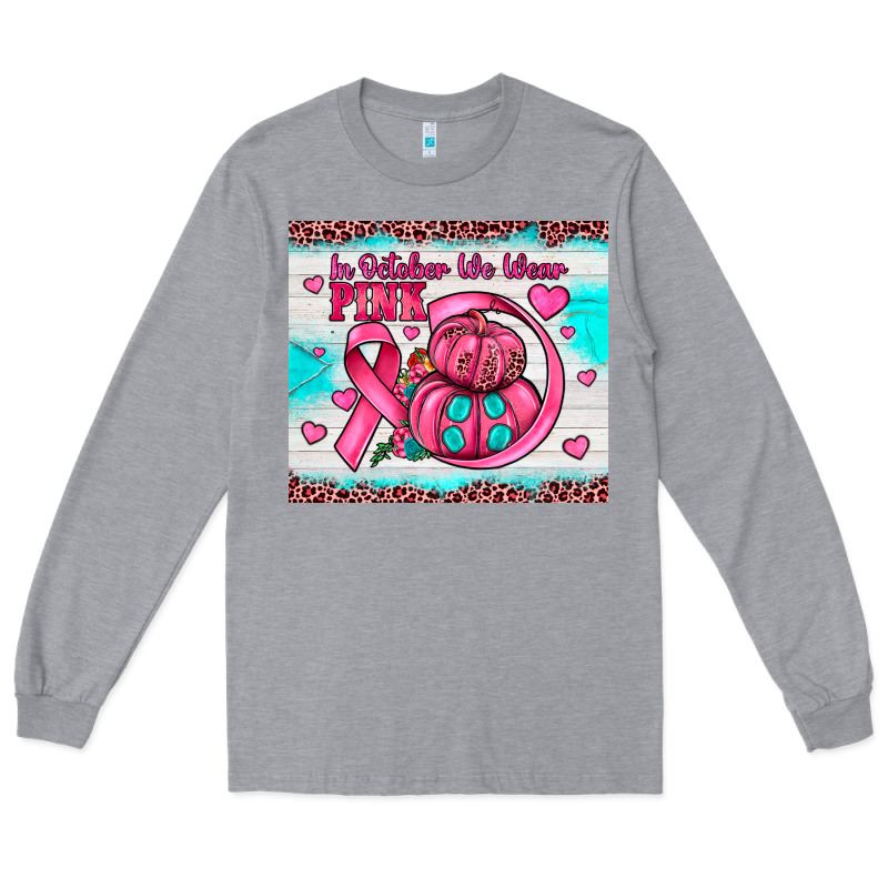 In October We Wear Pink Long Sleeve Tee by JahusDesignShop | Teevron
