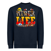 Miner Life Heavyweight Sweatshirt | Teevron