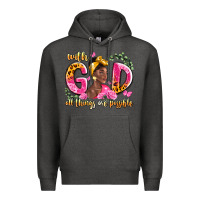 Charcoal Heather with god all things are possible black woman Premium Hoodie - LillyAllenDesigns