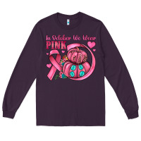 Plum in october we wear pink Long Sleeve Tee - JahusDesignShop