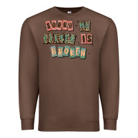Chestnut sorry my filter is broken Premium Sweatshirt - MaliasSmallBusiness