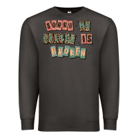 Smoke sorry my filter is broken Premium Sweatshirt - MaliasSmallBusiness