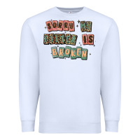 White sorry my filter is broken Premium Sweatshirt - MaliasSmallBusiness