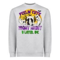 Heather Grey Feeling Cute Might Haunt U Later Heavyweight Sweatshirt - texasbilliewilder