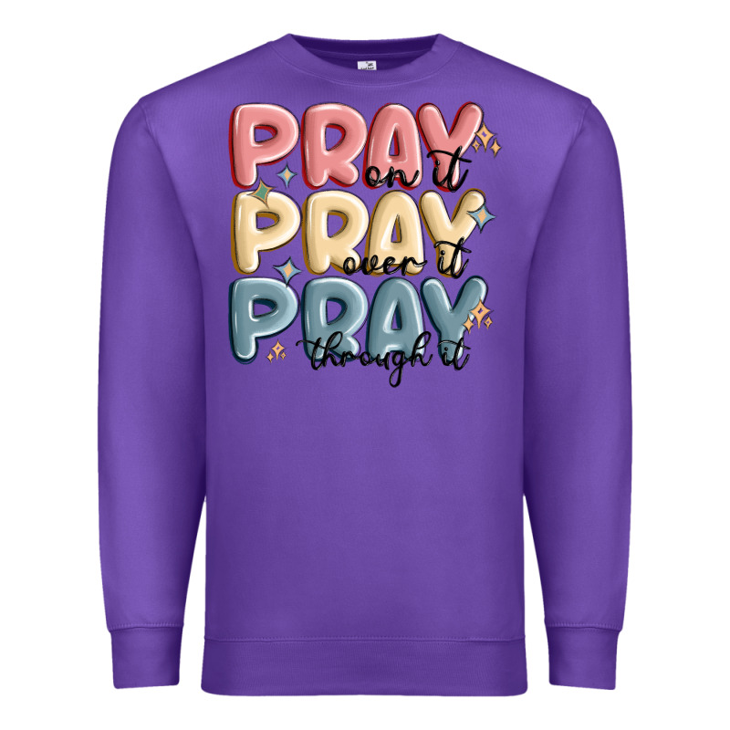 Pray On It Pray Over It Pray Through It Premium Sweatshirt by MaliasSmallBusiness | Teevron