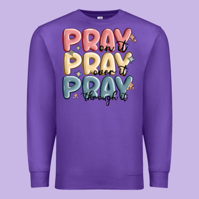 Pray On It Pray Over It Pray Through It Premium Sweatshirt Designed By Maliassmallbusiness