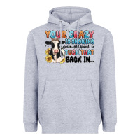 Heather Grey your crazy is showing you might want to tuck that Heavyweight Hoodie - MaliasSmallBusiness