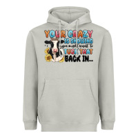 Moon Dust your crazy is showing you might want to tuck that Heavyweight Hoodie - MaliasSmallBusiness