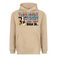 Mushroom your crazy is showing you might want to tuck that Heavyweight Hoodie - MaliasSmallBusiness