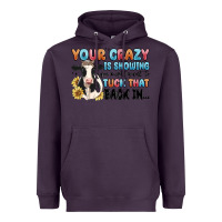 Plum your crazy is showing you might want to tuck that Heavyweight Hoodie - MaliasSmallBusiness