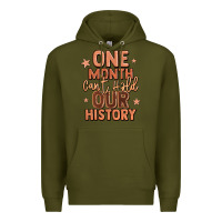 Army Green one month can't hold our history Premium Hoodie - LillyAllenDesigns
