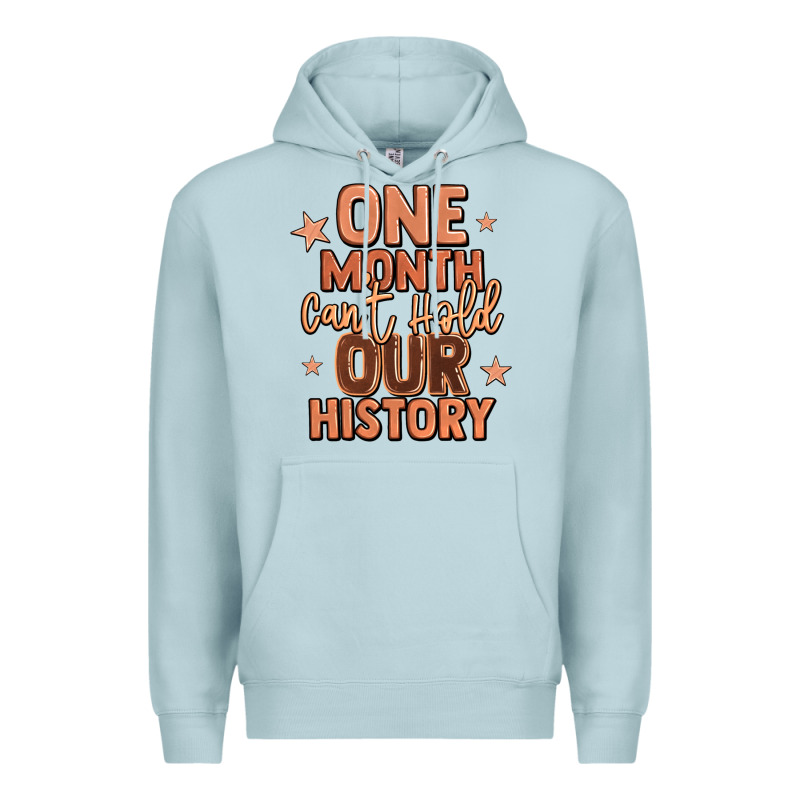 One Month Can't Hold Our History Premium Hoodie by LillyAllenDesigns | Teevron