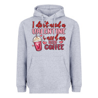 Heather Grey i don t need a valentine i need an iced coffee Heavyweight Hoodie - MaliasSmallBusiness