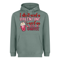 Sage i don t need a valentine i need an iced coffee Heavyweight Hoodie - MaliasSmallBusiness