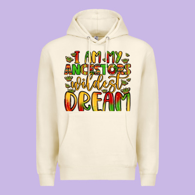 I Am My Ancestors Wildest Dream Premium Hoodie Designed By Lillyallendesigns