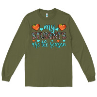 Army Green my students are the reason Long Sleeve Tee - JahusDesignShop