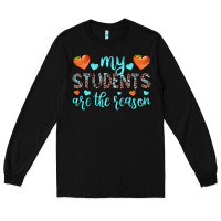 Black my students are the reason Long Sleeve Tee - JahusDesignShop