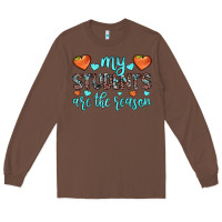 Chestnut my students are the reason Long Sleeve Tee - JahusDesignShop