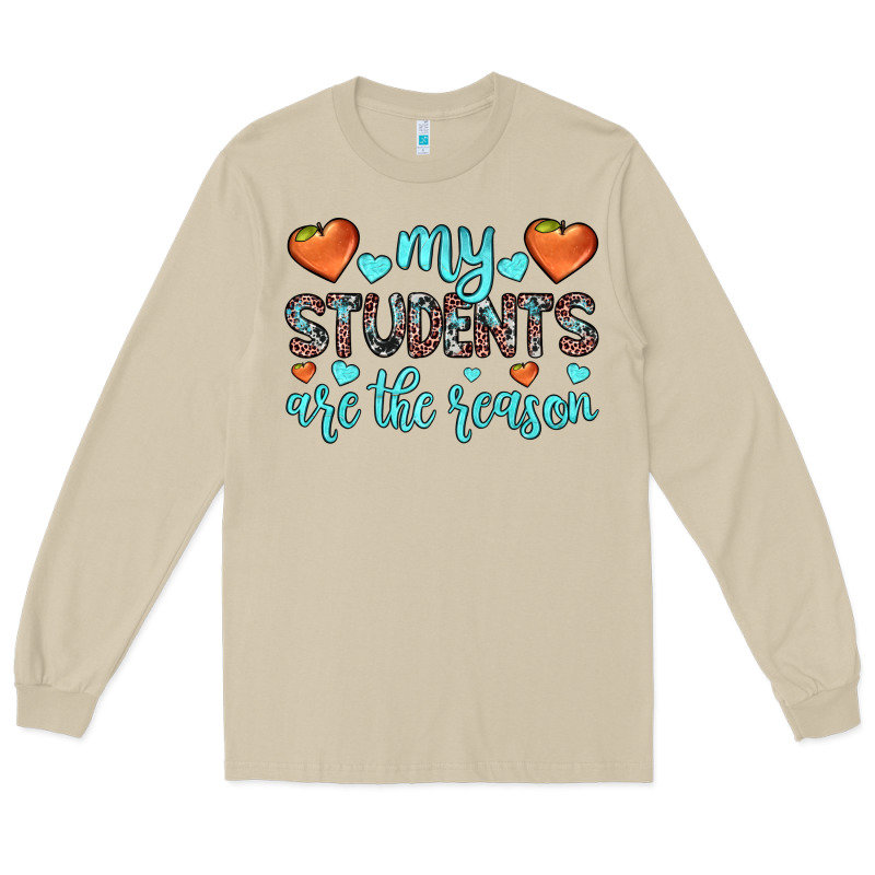 My Students Are The Reason Long Sleeve Tee by JahusDesignShop | Teevron