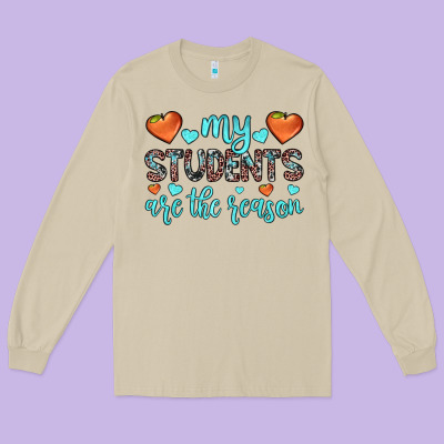 My Students Are The Reason Long Sleeve Tee Designed By Jahusdesignshop