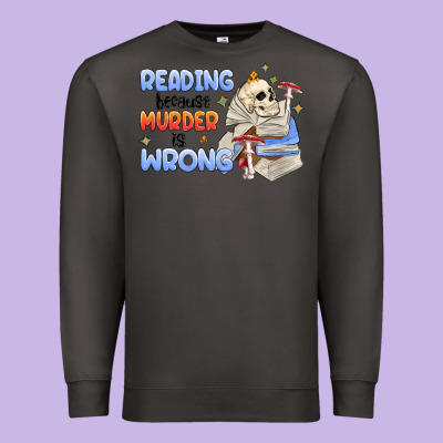 Reading Because Murder Is Wrong Premium Sweatshirt Designed By Maliassmallbusiness