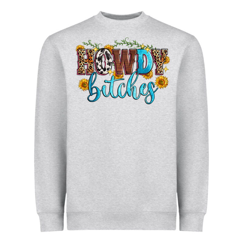 Howdy Bitches Heavyweight Sweatshirt by Zillion Design Studio | Teevron
