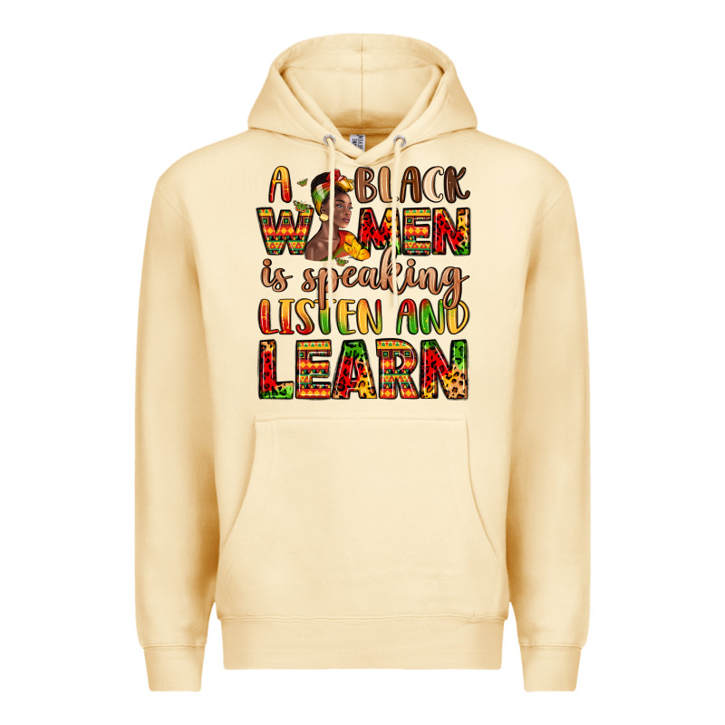 A Black Women Is Speaking Listen And Learn Premium Hoodie by LillyAllenDesigns | Teevron