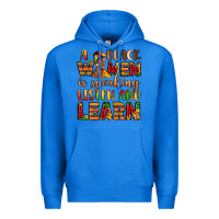 True Royal a black women is speaking listen and learn Premium Hoodie - LillyAllenDesigns