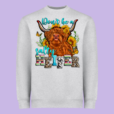 Don't Be A Salty Heifer Heavyweight Sweatshirt Designed By Zillion Design Studio