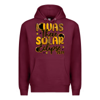 Burgundy i was there solar eclipse 2024 Premium Hoodie - LillyAllenDesigns