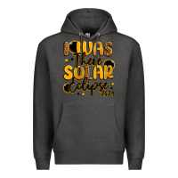 Charcoal Heather i was there solar eclipse 2024 Premium Hoodie - LillyAllenDesigns