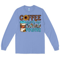 Colony Blue coffee gives me teacher powers Long Sleeve Tee - JahusDesignShop