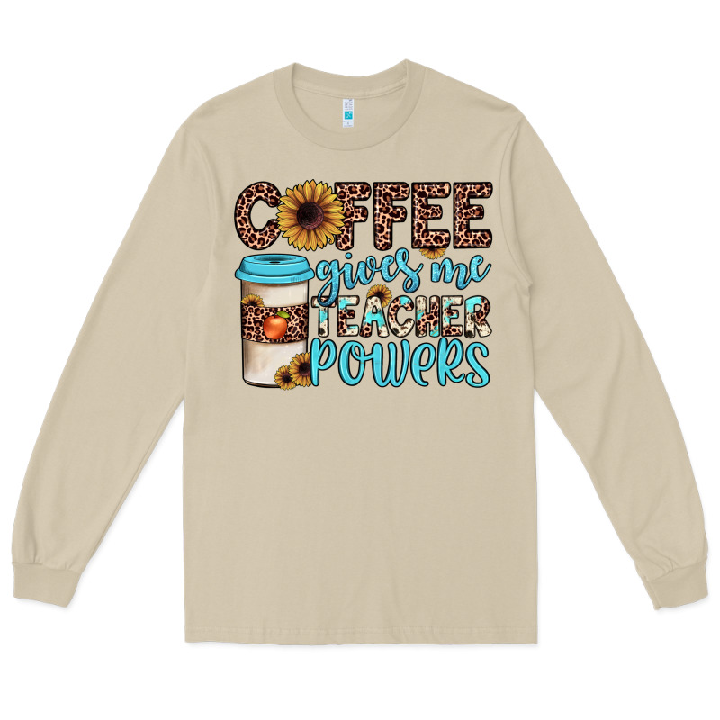 Coffee Gives Me Teacher Powers Long Sleeve Tee by JahusDesignShop | Teevron
