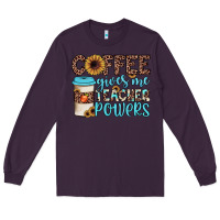 Plum coffee gives me teacher powers Long Sleeve Tee - JahusDesignShop