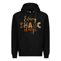 Black every shade slays Premium Hoodie - LillyAllenDesigns