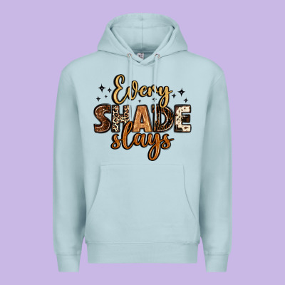 Every Shade Slays Premium Hoodie Designed By Lillyallendesigns