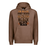Chestnut im black every month but this month im blackity bl Premium Hoodie - LillyAllenDesigns