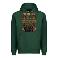 Sports Green im black every month but this month im blackity bl Premium Hoodie - LillyAllenDesigns