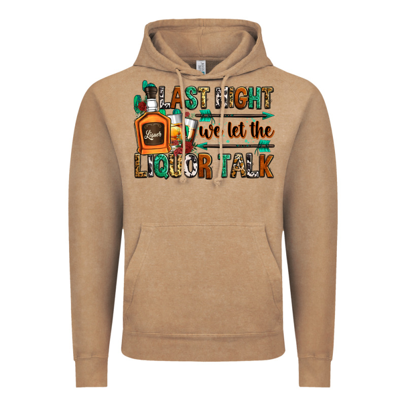 Last Night We Let The Liquor Talk Vintage Hoodie by Zillion Design Studio | Teevron