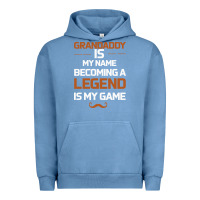 Pigment Pebble Blue Grandaddy Is My Name Becoming A Legend Is My Game Urban Hoodie - Bettercallsaul