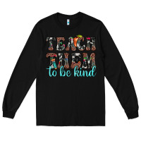 Black teach them to be kind Long Sleeve Tee - JahusDesignShop