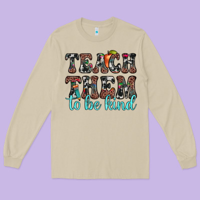 Teach Them To Be Kind Long Sleeve Tee Designed By Jahusdesignshop