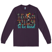 Plum teach them to be kind Long Sleeve Tee - JahusDesignShop