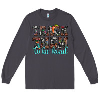 Smoke teach them to be kind Long Sleeve Tee - JahusDesignShop