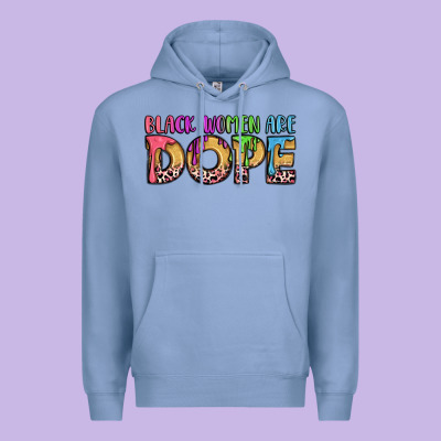 Black Women Are Dope Premium Hoodie Designed By Lillyallendesigns