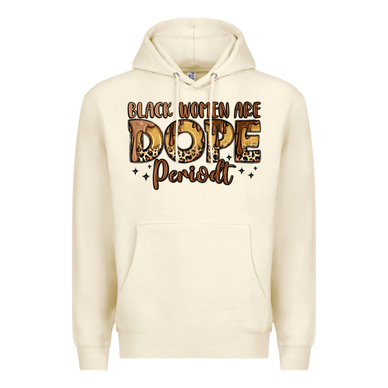 Black Women Are Dope Periodt Premium Hoodie by LillyAllenDesigns | Teevron