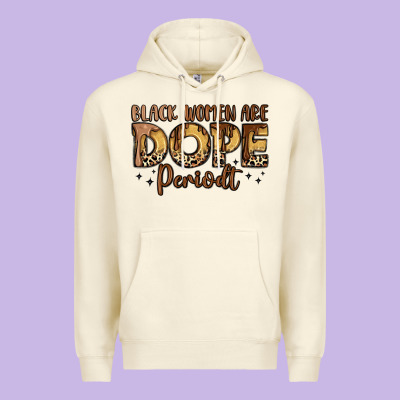 Black Women Are Dope Periodt Premium Hoodie Designed By Lillyallendesigns